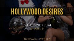 27.12 (Piątek) – Hollywood Desires