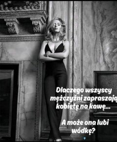 A ja kawy nie pijam 😁😁😁