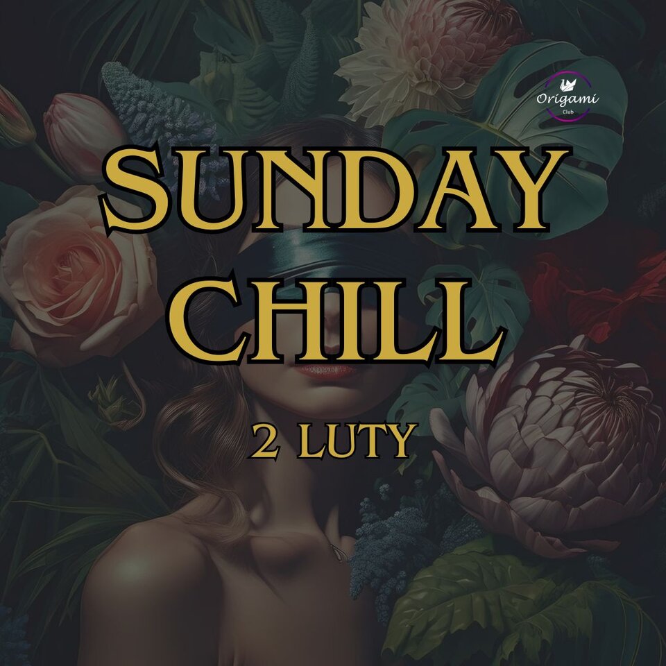 2 LUTY SUNDAY CHILL.jpg - Origamiclub