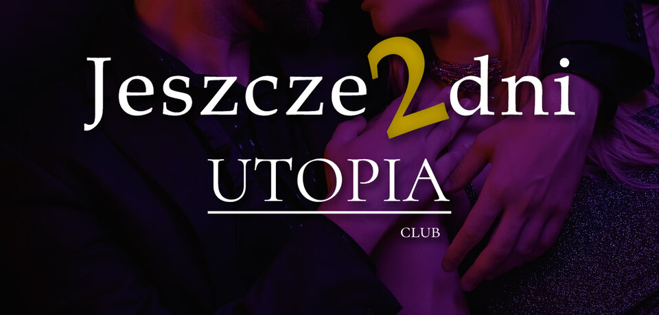 Jeszcze dwa dni :) - UtopiaClub