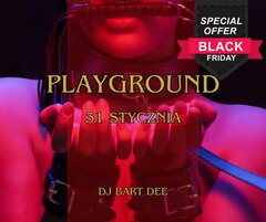 PLAYGROUND 31 Stycznia BLACK FRIDAY!.jpg