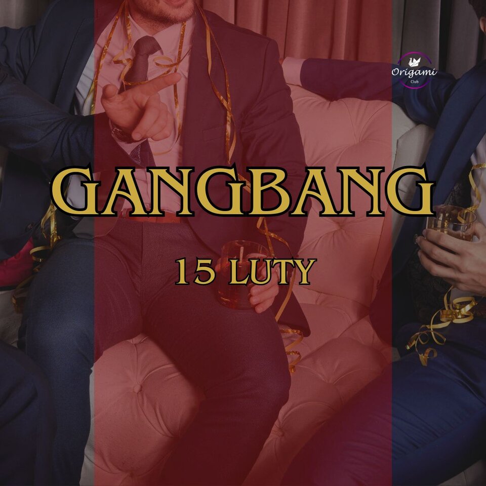 GANGBANG 15.02 SOBOTA.jpg - Origamiclub