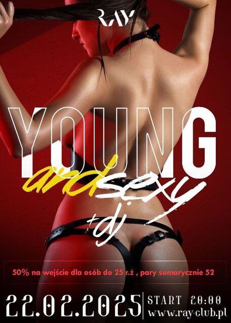 22.02.2025 r. - Sobota - YOUNG & SEXY - SEX PARTY IMPREZA Z DJ! - RayClub