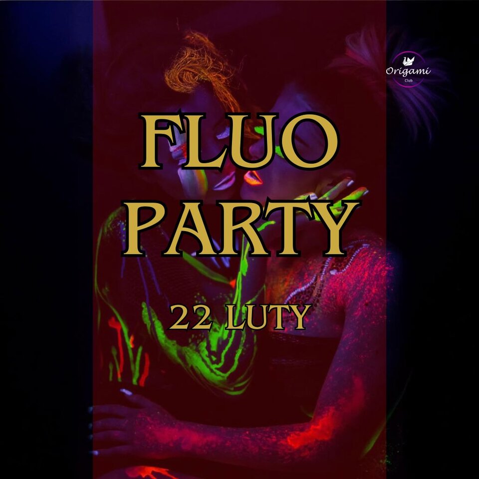 22 LUTY SOBOTA FLUO PARTY.jpg - Origamiclub