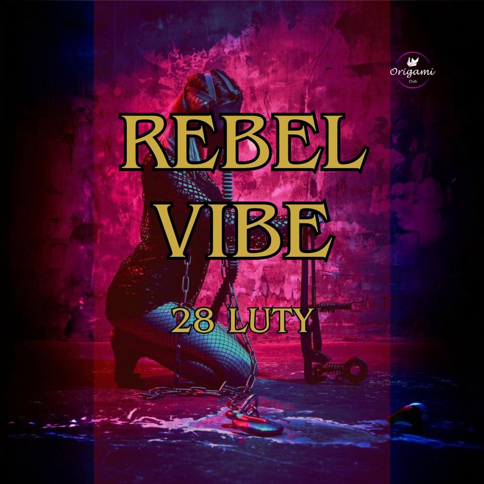 28 LUTY REBEL VIBE.jpg - Origamiclub