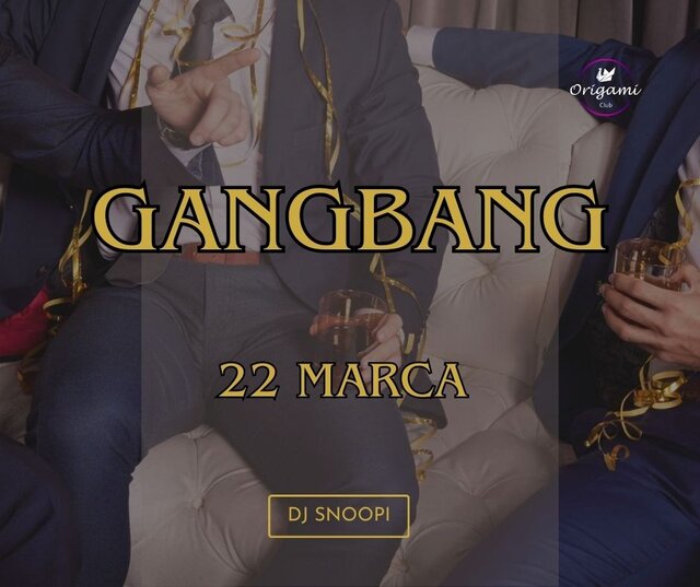 GANGBANG 22 MARCA.jpg - Origamiclub