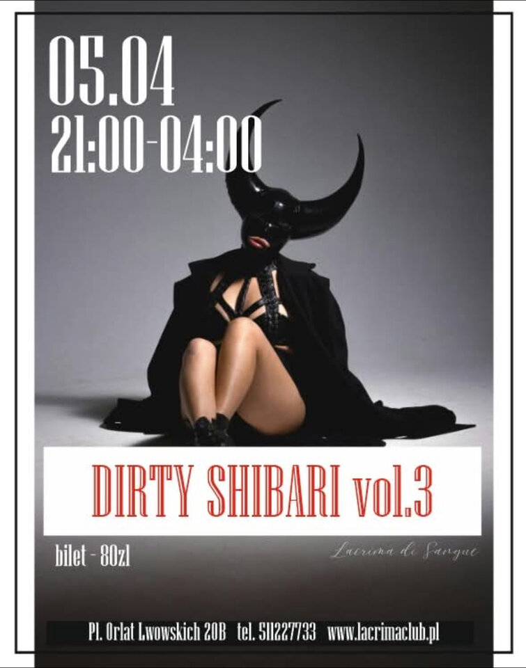 DIRTY SHIBARI vol.3  5 KWIECIEŃ SOBOTA - LaCrimadiSangue