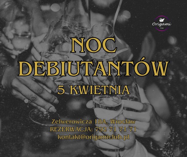 NOC DEBIUTANTÓW 5 KWIETNIA .jpg - Origamiclub