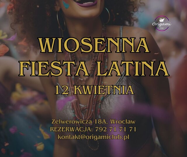 WIOSENNA FIESTA LATINA 12 KWIETNIA .jpg - Origamiclub