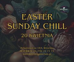EASTER SUNDAY CHILL 20 KWIETNIA .jpg