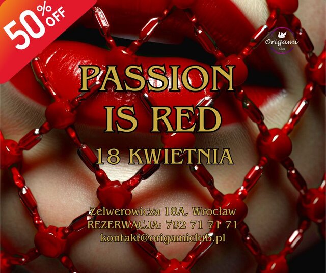 PASSION IS RED 18 KWIETNIA  WSTĘP 50% OFF (1).jpg - Origamiclub