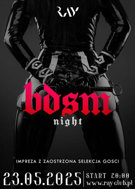 23.05.2025 r. - BDSM NIGHT - SEX PARTY - 20:00-04:00 - RayClub