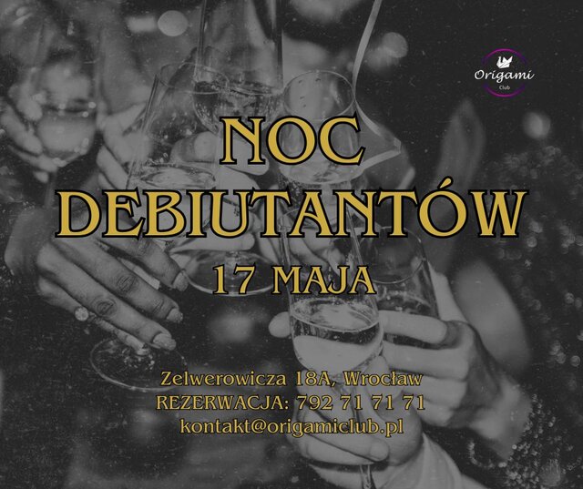 NOC DEBIUTANTÓW 17 MAJA. ZAPRASZAMY (1).jpg - Origamiclub