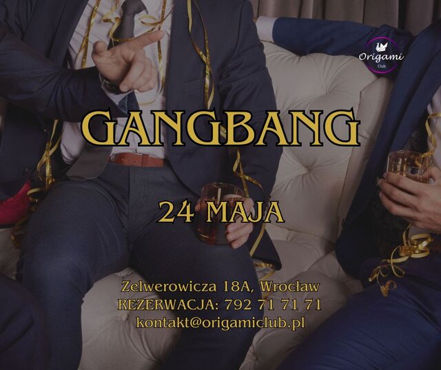 GANGBANG 24 MAJA. ZAPRASZAMY (1).jpg - Origamiclub
