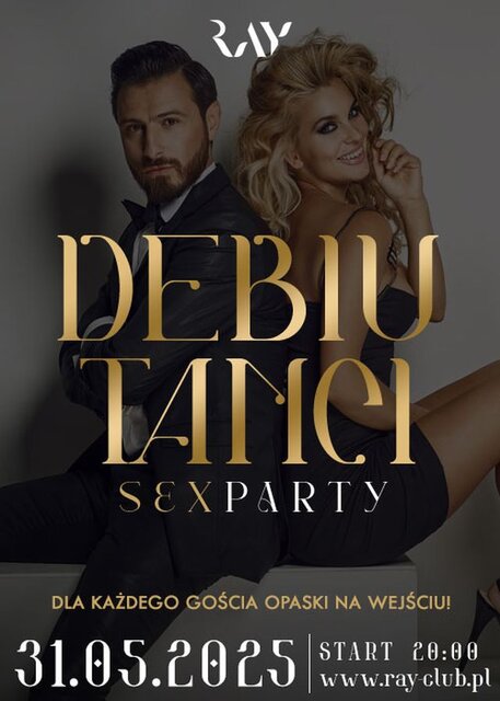 31.05.25 r. - SOBOTA - DEBIUTANCI - SEX PARTY - RayClub