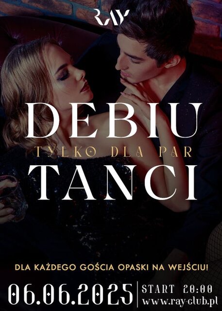 06.06.25 r. - PIĄTEK - DEBIUTANCI - TYLKO DLA PAR - RayClub