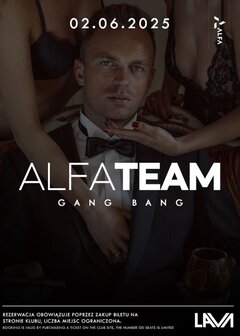 02.06.05.2025 r. – PONIEDZIAŁEK - GANG BANG - ALFA TEAM