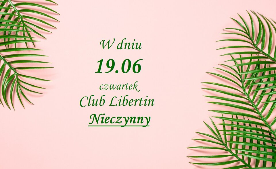 19 czerwca nieczynne.jpg - CLUBLIBERTIN