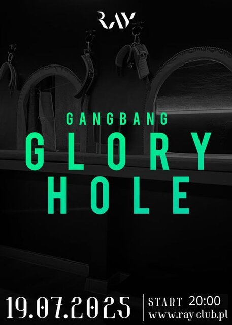 19.07.2025 r. – SOBOTA – GANG BANG GLORY HOLE - RayClub
