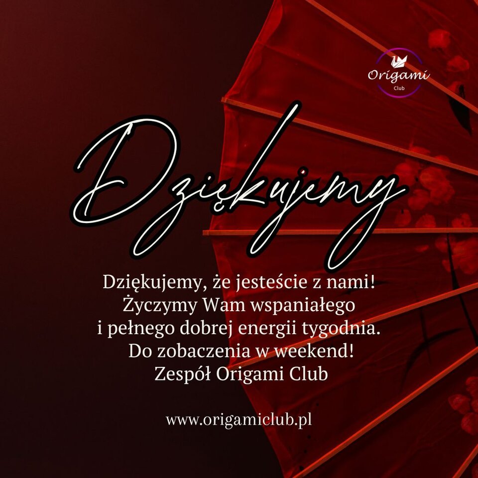 Dziękujemy! Dobrego tygodnia!.jpg - Origamiclub
