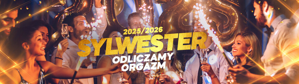 31.12.2025 r. - ŚRODA - SYLWESTER 2026: ODLICZAMY ORGAZMY. - LavaClub