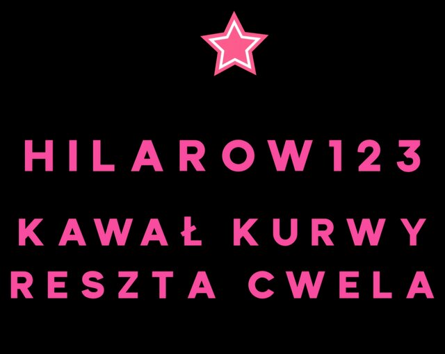 Hilarow123_TO_JEBANY_CWEL