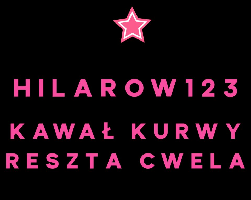 KURWY NIE LUBIĘ.jpg - Hilarow123_TO_JEBANY_CWEL