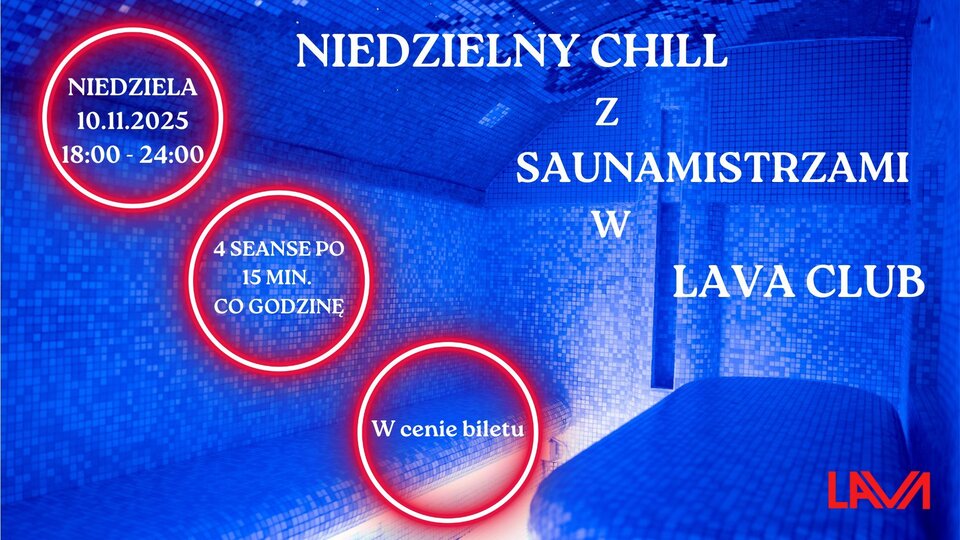 09.11.2025 r. NIEDZIELNY CHILL - 18:00 - 24:00 - SANAMISTRZE! - LavaClub
