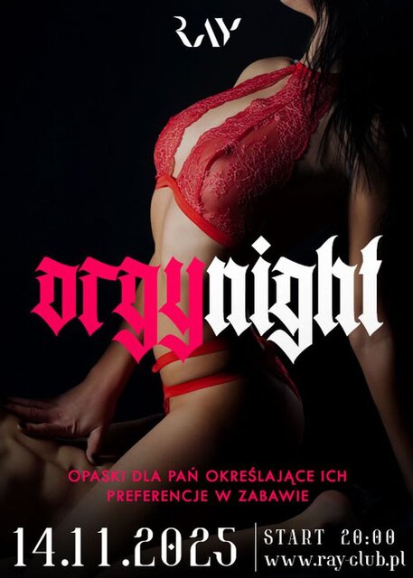 14.11.2025 r. - PIĄTEK - ORGY NIGHT - SEX PARTY - 20:00-04:00 - RayClub